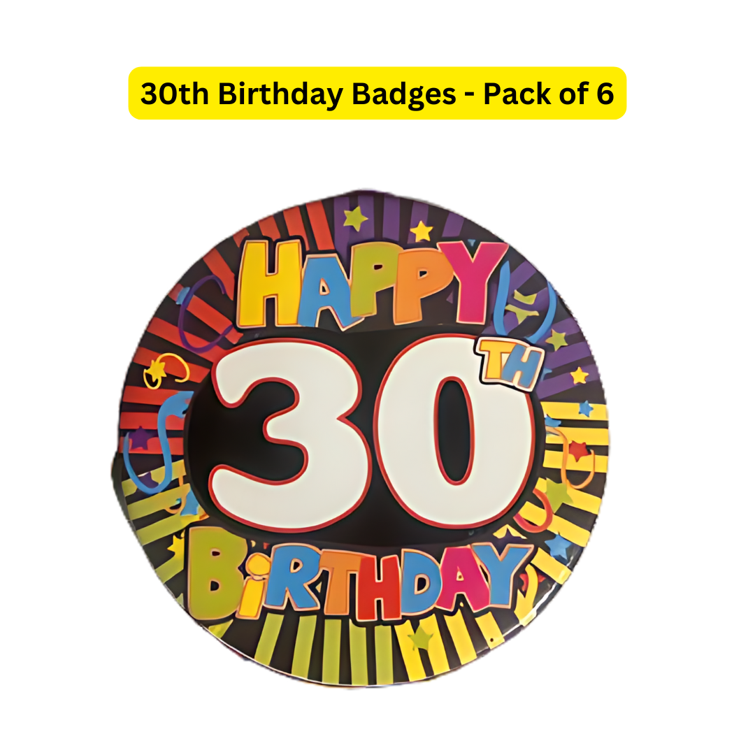 30th Birthday Badges - Pack of 6