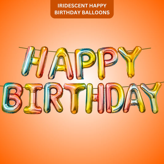 Iridescent Rainbow Color Happy Birthday Letter Balloons