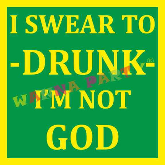 I Swear To Drunk..I'm Not God Photo Prop